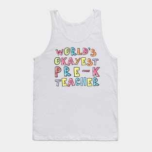 World's Okayest Pre-K Teacher Gift Idea Tank Top